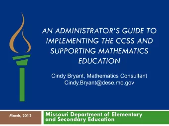 IMPLEMENTING THE CCSS AND  SUPPORTING MATHEMATICS EDUCATION  Cindy Bryant, Mathematics Consultant