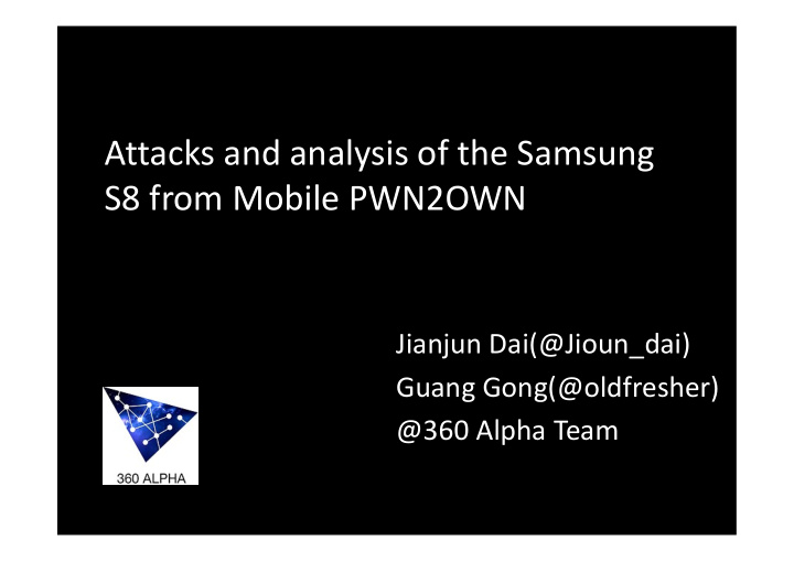 attacks and analysis of the samsung s8 from mobile pwn2own