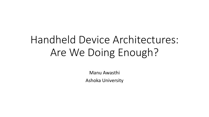 handheld device architectures are we doing enough