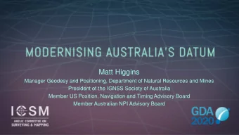 Matt Higgins  Manager Geodesy and Positioning, Department of Natural Resources and Mines  President