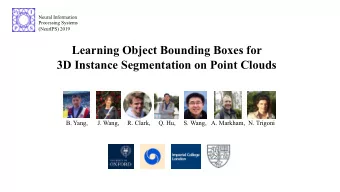 Learning Object Bounding Boxes for  3D Instance Segmentation on Point Clouds  B. Yang,  J. Wang,