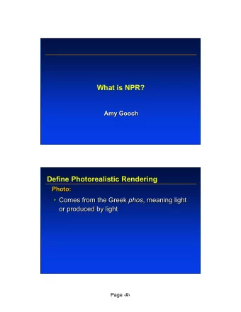 What is NPR?  Amy Gooch  Amy Gooch  Amy Gooch  Define Photorealistic Rendering  Photo:  Photo: