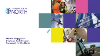 David Hoggarth  Strategic Rail Director  Transport for the North  A RAILWAY FIT FOR PURPOSE