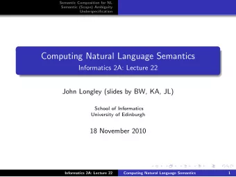 Computing Natural Language Semantics  Informatics 2A: Lecture 22  John Longley (slides by BW, KA,