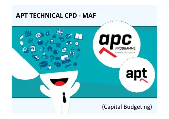 APT TECHNICAL CPD - MAF  (Capital Budgeting)  1  Capital Budgets  Nicholas Riemer