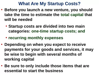 What Are My Startup Costs?  Before you launch a new venture, you should  take the time to