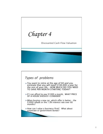 Chapter 4  Discounted Cash Flow Valuation  You want to retire at the age of 60 and you  estimate