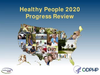 Healthy People 2020  Progress Review  Healthy People 2020 Progress Review:  Targeting Social I
