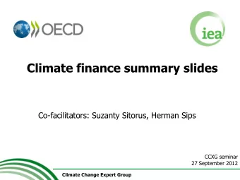 Climate finance summary slides  Co-facilitators: Suzanty Sitorus, Herman Sips  CCXG seminar  27