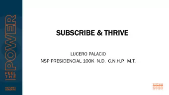 SU  SUBSC  SCRIB  IBE &amp;  &amp; TH  THRIV  IVE  LUCERO PALACIO  NSP PRESIDENCIAL 100K  N.D.