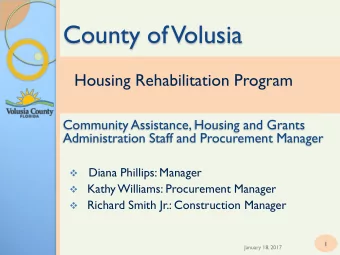 County of  Volusia  Housing Rehabilitation Program  Community Assistance, Housing and Grants