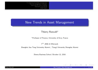 New Trends in Asset Management Thierry Roncalli   Professor of Finance, University of Evry,