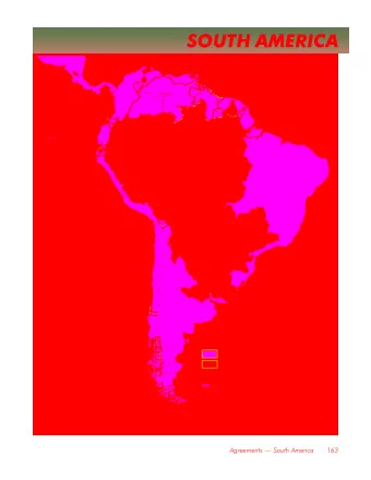 SOUTH AMERICA  Agreements  South America      163 Amazon * Total area: 5,866,100 km 2  Area of