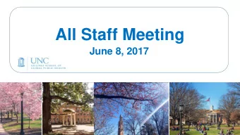 All Staff Meeting  June 8, 2017  Keep Gillings Strong  Strong leadership  Support our staff