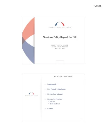 Nutrition Policy Beyond the Bill  H A N N A H  M A R T IN ,  M PH ,  R D  WV A N D  A N N U A L  M