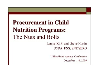Procurement in Child  Procurement in Child  Nutrition Programs:  Nutrition Programs:  The Nuts and