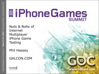 Nuts &amp; Bolts of  Internet  Multiplayer  iPhone Game  Testing  Phil Hassey  GALCON.COM  This is
