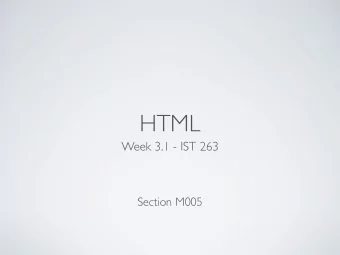 HTML  Week 3.1 - IST 263  Section M005  HTML SUMMARY  Describe HTML  HTML Vocabulary
