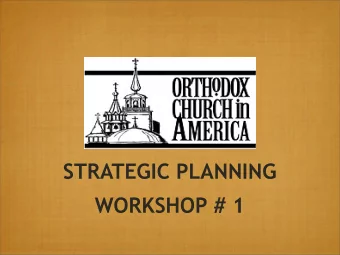 STRATEGIC PLANNING  WORKSHOP # 1  Strategic Planning is a tool used to help an  organization: