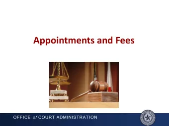 Appointments and Fees OFFICE of COURT ADMINISTRATION  Reporting Requirements Senate Bill 1369, 84