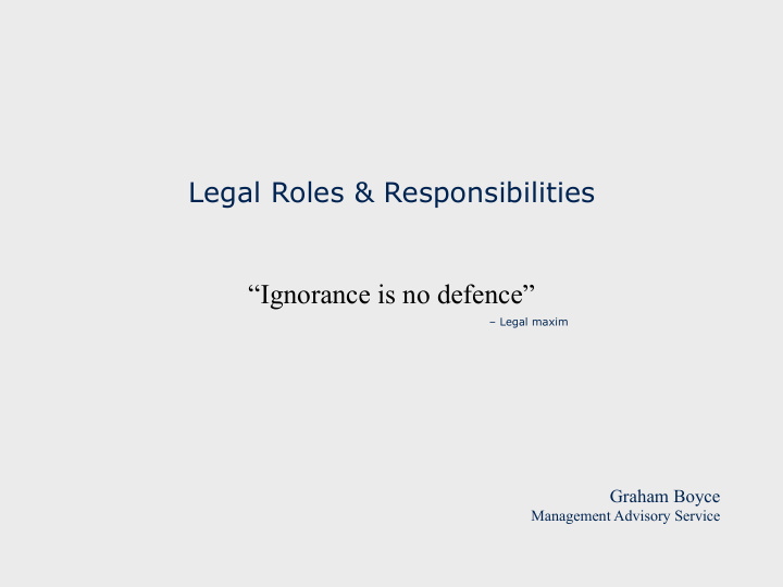 legal roles responsibilities ignorance is no defence