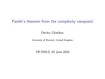 Parikhs theorem from the complexity viewpoint  Dmitry Chistikov  University of Warwick, United