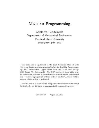 Matlab Programming  Gerald W. Recktenwald  Department of Mechanical Engineering  Portland State