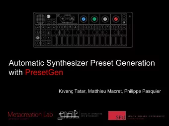 Automatic Synthesizer Preset Generation  with PresetGen  Kvan Tatar, Matthieu Macret, Philippe