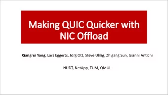 Xiangrui Yang , Lars Eggerts, Jrg Ott, Steve Uhlig, Zhigang Sun, Gianni Antichi  NUDT, NetApp,
