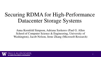 Securing RDMA for High-Performance  Datacenter Storage Systems  Anna Kornfeld Simpson, Adriana