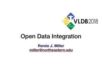 Open Data Integration  Rene J. Miller  miller@northeastern.edu  2  Open Data Principles