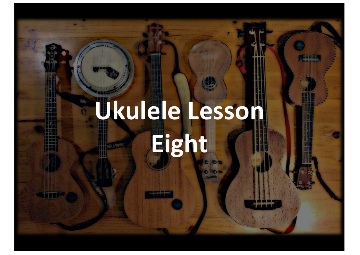 ukulele lesson eight