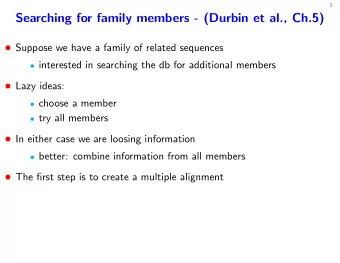 Searching for family members - (Durbin et al., Ch.5)  Suppose we have a family of related