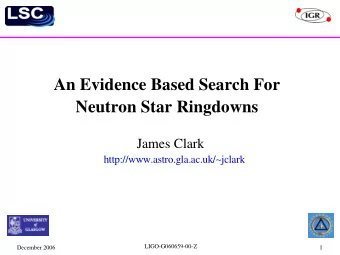 An Evidence Based Search For  Neutron Star Ringdowns  James Clark