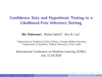 Confidence Sets and Hypothesis Testing in a  Likelihood-Free Inference Setting Nic Dalmasso 1 ,