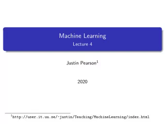 Machine Learning  Lecture 4 Justin Pearson 1  2020 1