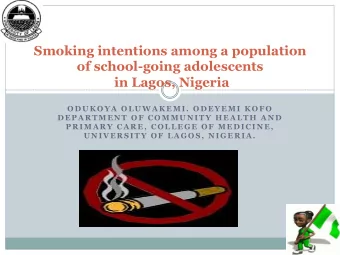 Smoking intentions among a population  of school-going adolescents in Lagos, Nigeria  O D U K O Y A