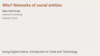Who? Networks of social entities  Max Kemman  University of Luxembourg  December 13, 2016  Doing