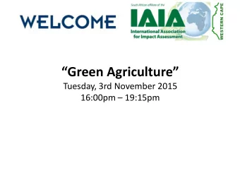 Green Agriculture  Tuesday, 3rd November 2015 16:00pm  19:15pm  Agenda  Time  Item 15h50