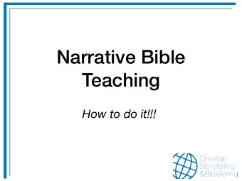 Narrative Bible  Teaching  How to do it!!!  P  O  S  E  S  Purpose  Opening  Story  Explore