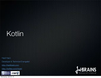 Kotlin  Hadi Hariri  Developer &amp; Technical Evangelist  http://hadihariri.com