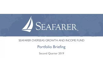 Portfolio Briefing  Second Quarter 2019  Sources of Value  Seafarer has identified seven distinct