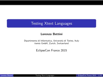 Testing Xtext Languages  Lorenzo Bettini  Dipartimento di Informatica, Universit di Torino, Italy