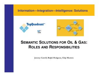 S EMANTIC S OLUTIONS FOR O IL &amp; G AS : R OLES AND R ESPONSIBILITIES