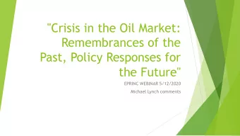 &quot;Crisis in the Oil Market:  Remembrances of the  Past, Policy Responses for  the Future&quot;