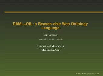 DAML+OIL: a Reason-able Web Ontology  Language  Ian Horrocks  horrocks@cs.man.ac.uk  University of