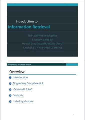 Information Retrieval TDT4215 Web  intelligence  g Based on slides by:  Hinrich Schtze and