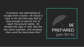 escape from a tower. He found a  rope in his cell that was half as  long enough to permit him to