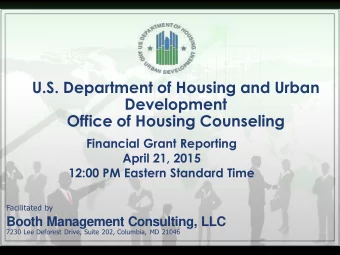 Development  Office of Housing Counseling  Financial Grant Reporting  April 21, 2015  12:00 PM