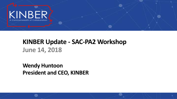 kinber update sac pa2 workshop june 14 2018